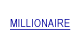 MILLIONAIRE